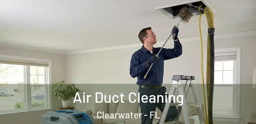 Air Duct Cleaning Clearwater - FL